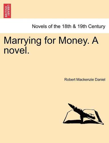 bokomslag Marrying for Money. a Novel.