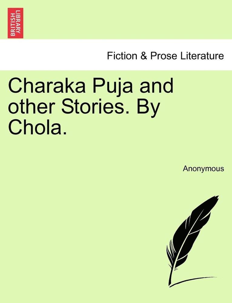 Charaka Puja and Other Stories. by Chola. 1