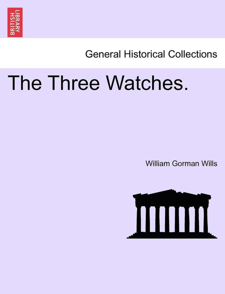 The Three Watches. Vol. I 1