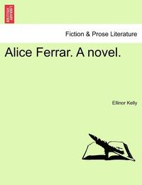 bokomslag Alice Ferrar. a Novel.