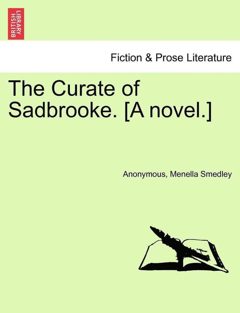 Anonymous, Menella Smedley - The Curate of Sadbrooke. [A Novel.], Häftad