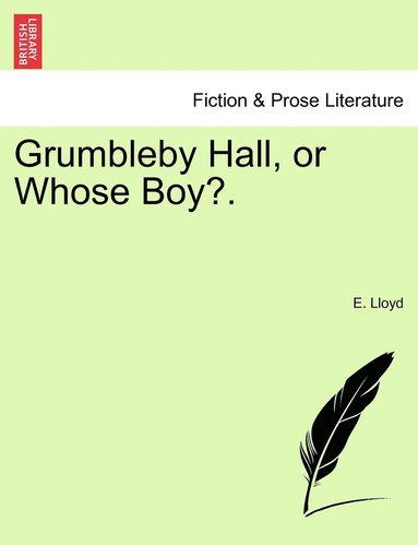bokomslag Grumbleby Hall, or Whose Boy?.