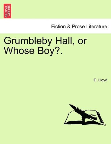 bokomslag Grumbleby Hall, or Whose Boy?.