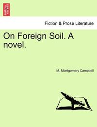 bokomslag On Foreign Soil. a Novel.