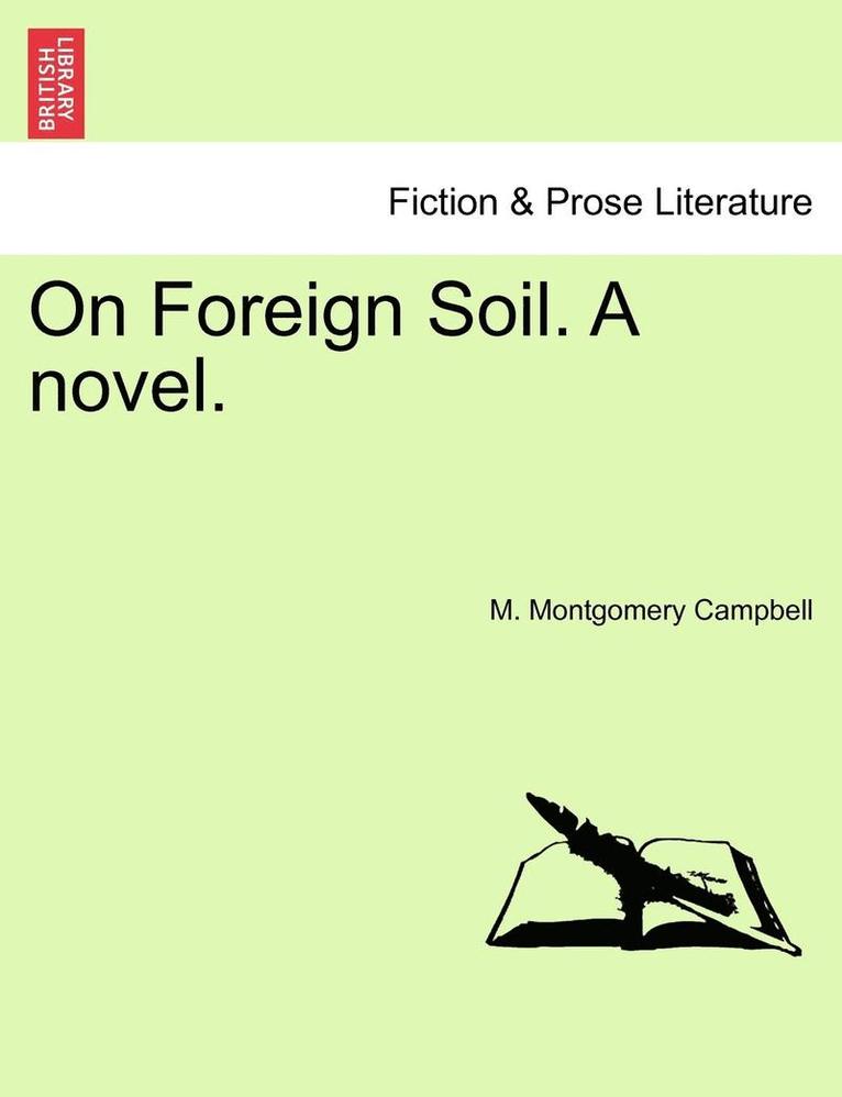 On Foreign Soil. a Novel. 1