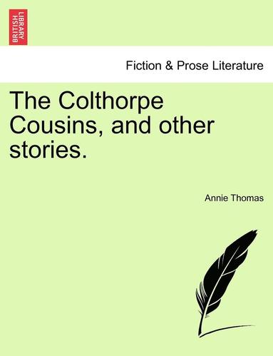 bokomslag The Colthorpe Cousins, and Other Stories.