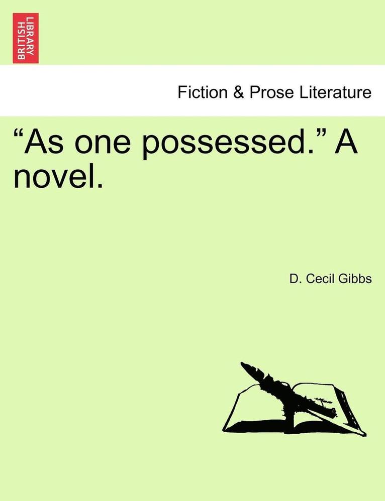 'As One Possessed.' a Novel. 1