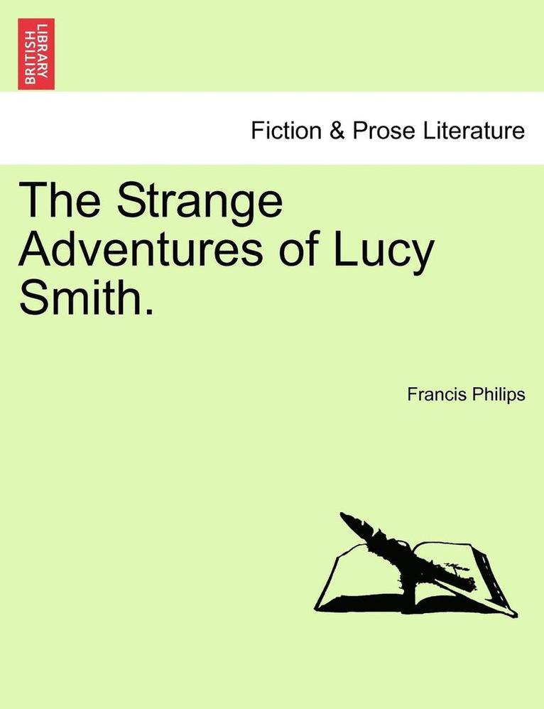 Francis Philips - Strange Adventures of Lucy Smith., Häftad