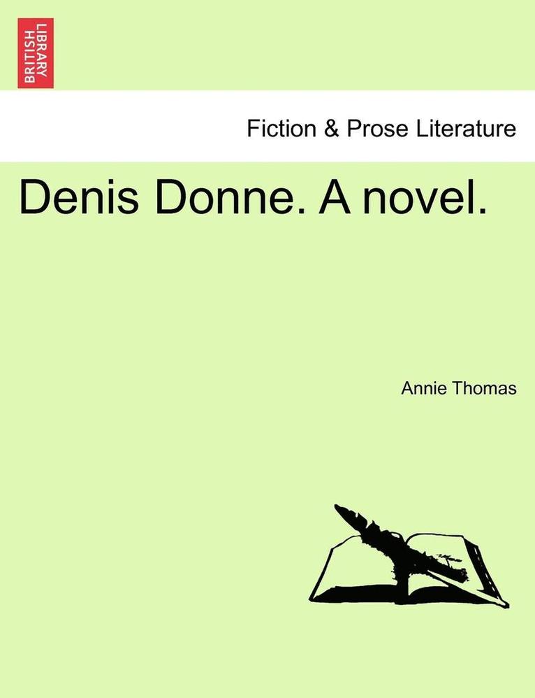 Denis Donne. a Novel. 1