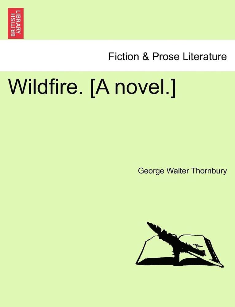 Wildfire. [A Novel.] Vol. III. 1