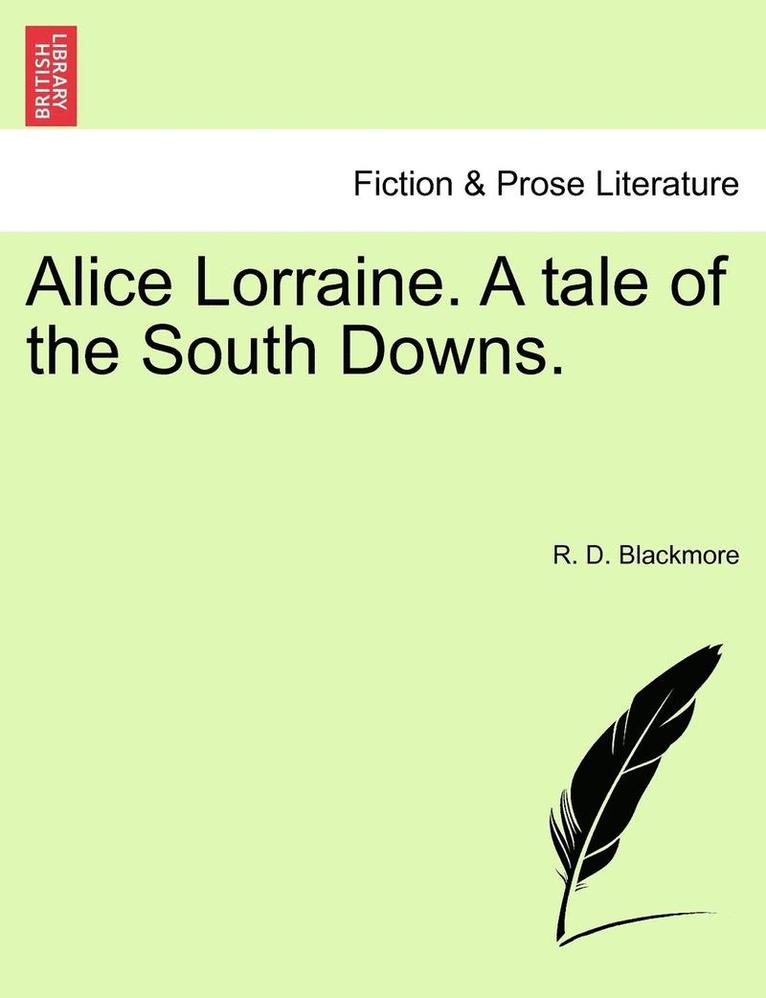 Alice Lorraine. a Tale of the South Downs.