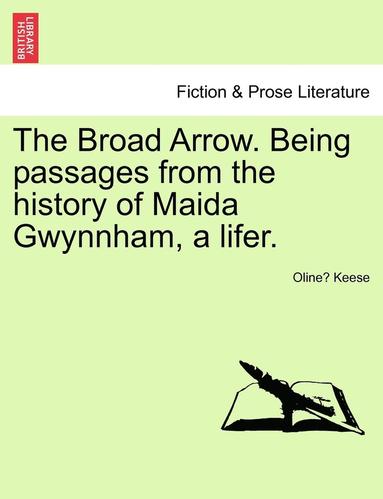 bokomslag The Broad Arrow. Being passages from the history of Maida Gwynnham, a lifer.