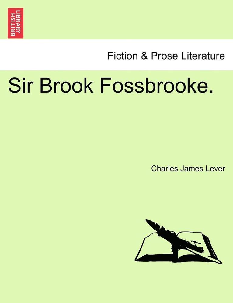 Sir Brook Fossbrooke. 1