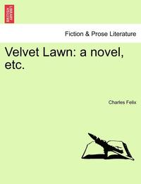 bokomslag Velvet Lawn: A Novel, Etc.