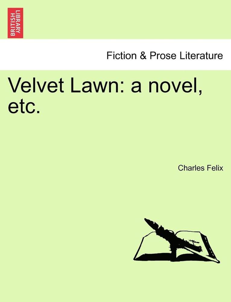 Velvet Lawn: A Novel, Etc.