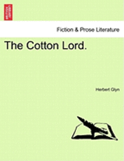 The Cotton Lord, Vol. I 1