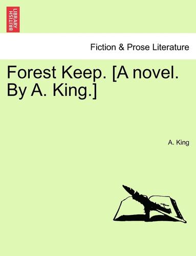 A. King - Forest Keep. [A Novel. by A. King.] Vol. II., Häftad