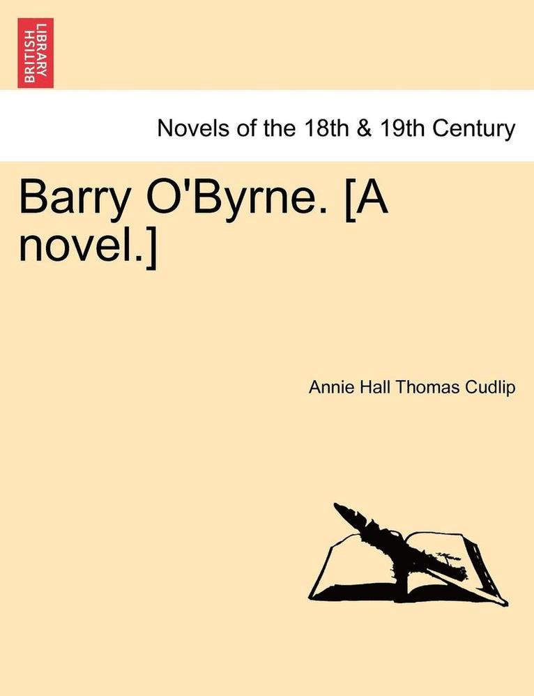 Barry O'Byrne. [A Novel.] 1