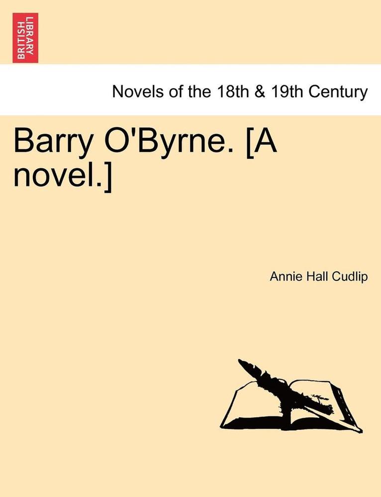 Barry O'Byrne. [A Novel.] 1