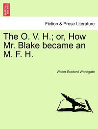 bokomslag The O. V. H.; Or, How Mr. Blake Became an M. F. H.