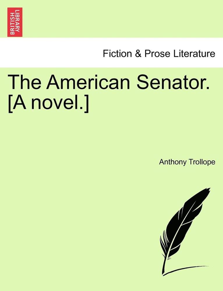American Senator. [A Novel.] 1