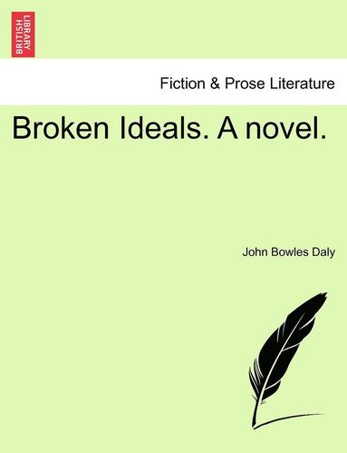 bokomslag Broken Ideals. a Novel.