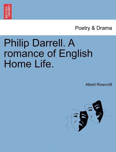 bokomslag Philip Darrell. a Romance of English Home Life.