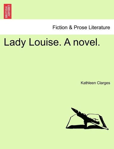 bokomslag Lady Louise. a Novel.