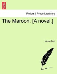 bokomslag The Maroon. [A Novel.]
