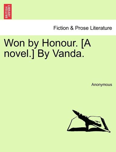 bokomslag Won by Honour. [A Novel.] by Vanda.