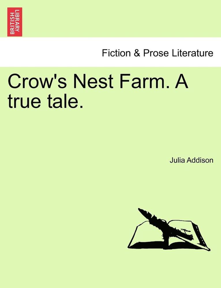 Crow's Nest Farm. a True Tale. 1