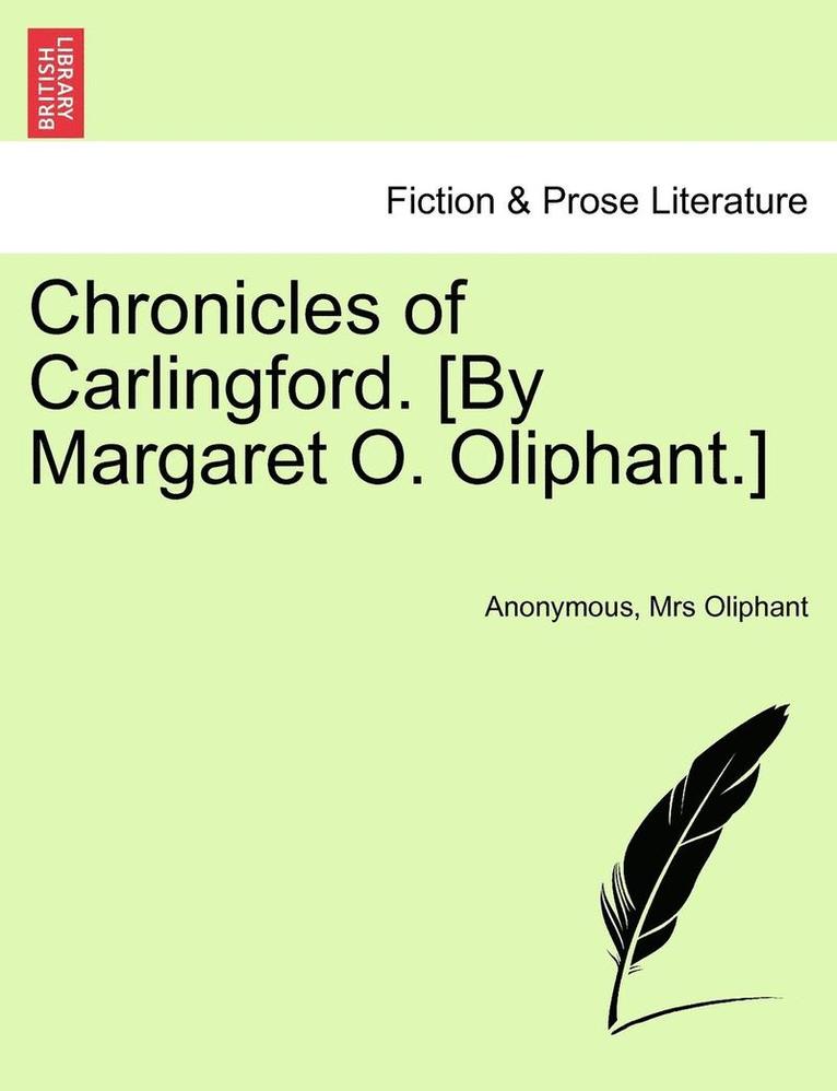 Chronicles of Carlingford. [By Margaret O. Oliphant.] Vol. III. 1