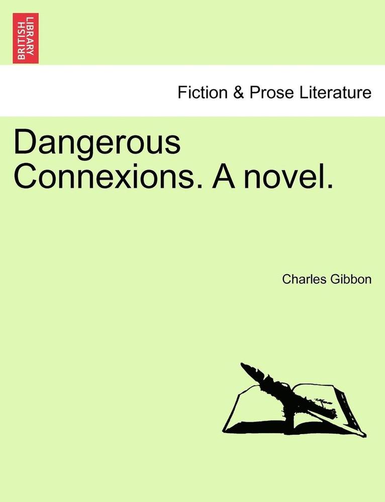 Dangerous Connexions. a Novel. 1