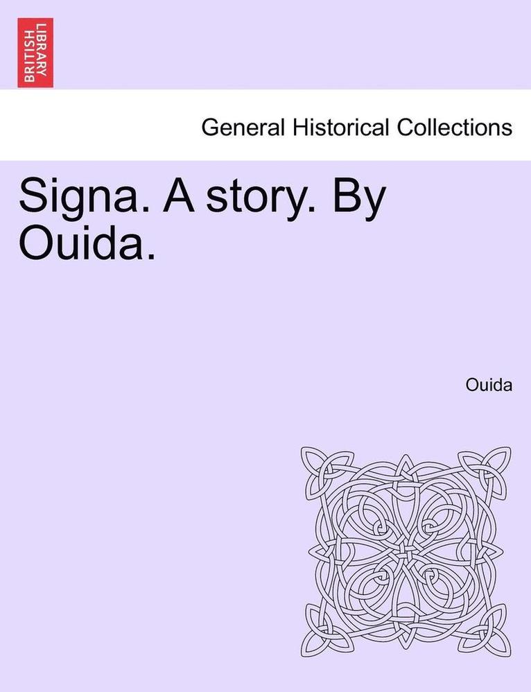 Signa. a Story. by Ouida. 1