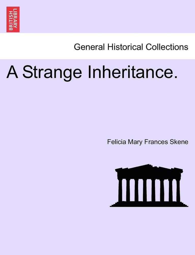 A Strange Inheritance. 1