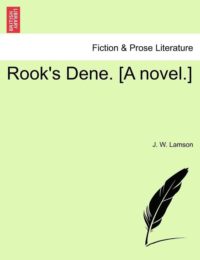 Rook's Dene. [A Novel.] 1
