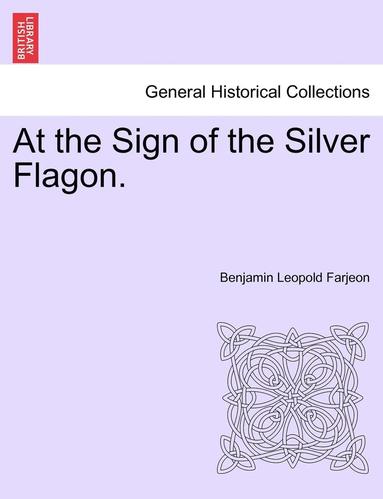 B. L. Farjeon, Benjamin Leopold Farjeon - At the Sign of the Silver Flagon., Häftad