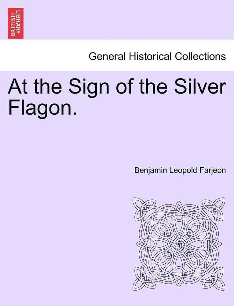 At the Sign of the Silver Flagon. 1