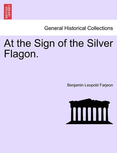 bokomslag At the Sign of the Silver Flagon.