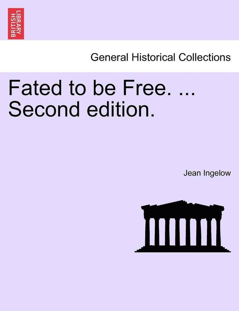 Jean Ingelow - Fated to Be Free. ... Second Edition., Häftad