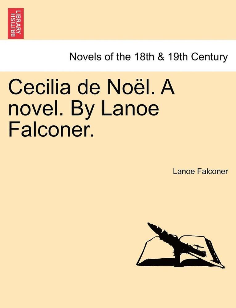 Cecilia de No L. a Novel. by Lanoe Falconer. 1