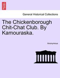bokomslag The Chickenborough Chit-Chat Club. by Kamouraska.