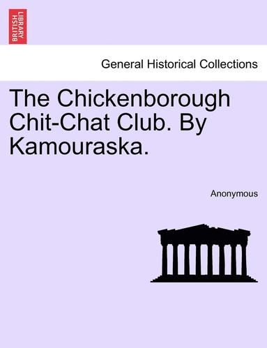 bokomslag The Chickenborough Chit-Chat Club. by Kamouraska.