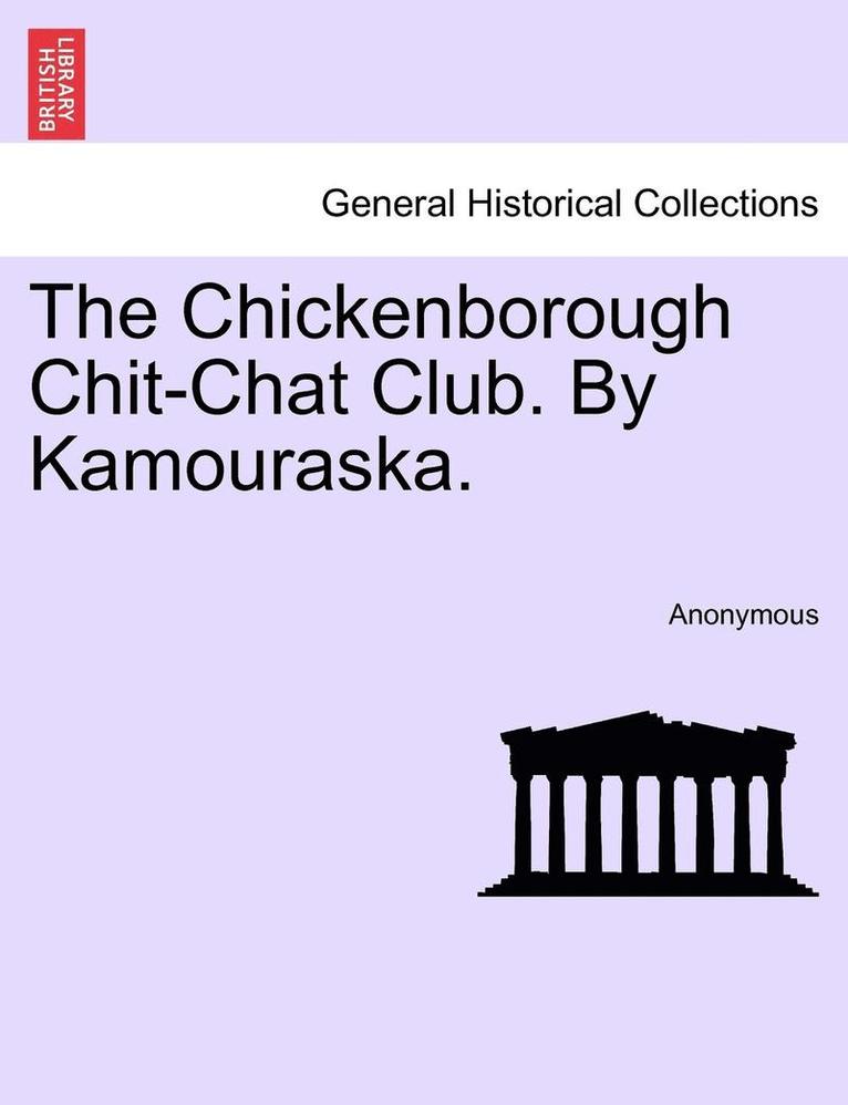 The Chickenborough Chit-Chat Club. by Kamouraska. 1