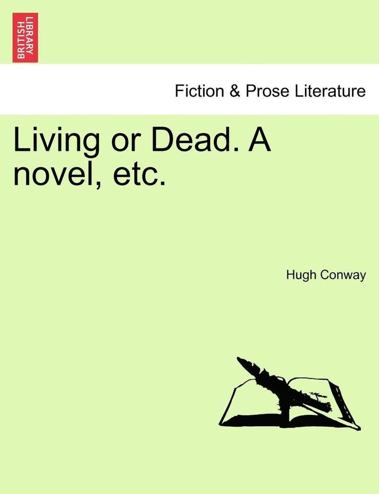 Living or Dead. a Novel, Etc. 1