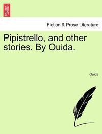 bokomslag Pipistrello, and Other Stories. by Ouida.
