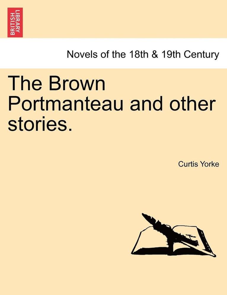 The Brown Portmanteau and Other Stories. 1