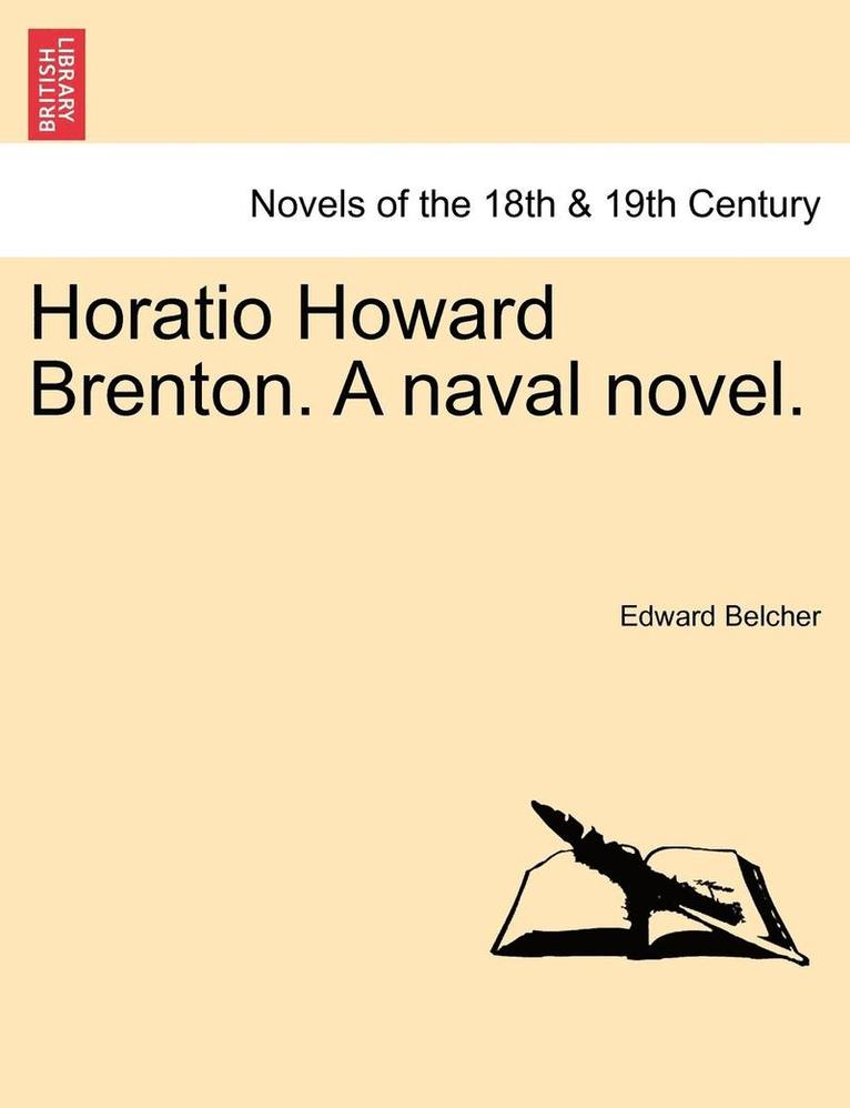 Horatio Howard Brenton. a Naval Novel. 1