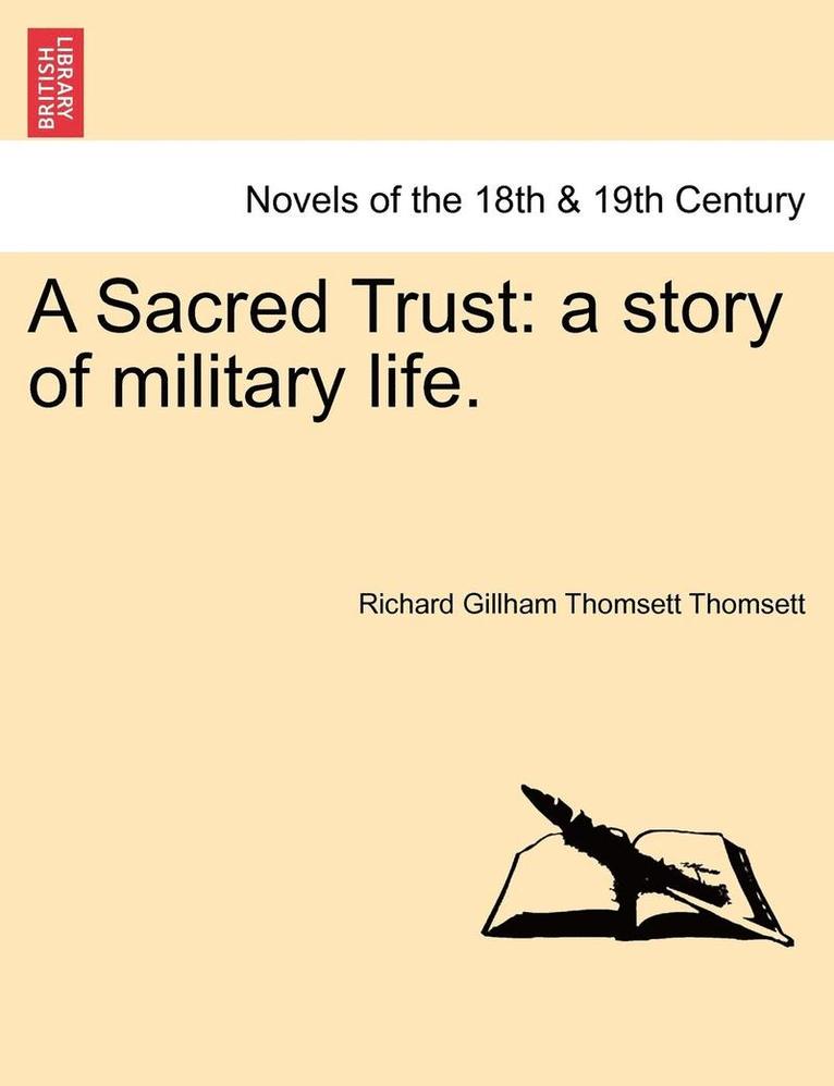 Richard Gillham Thomsett Thomsett - A Sacred Trust: A Story of Military Life., Häftad