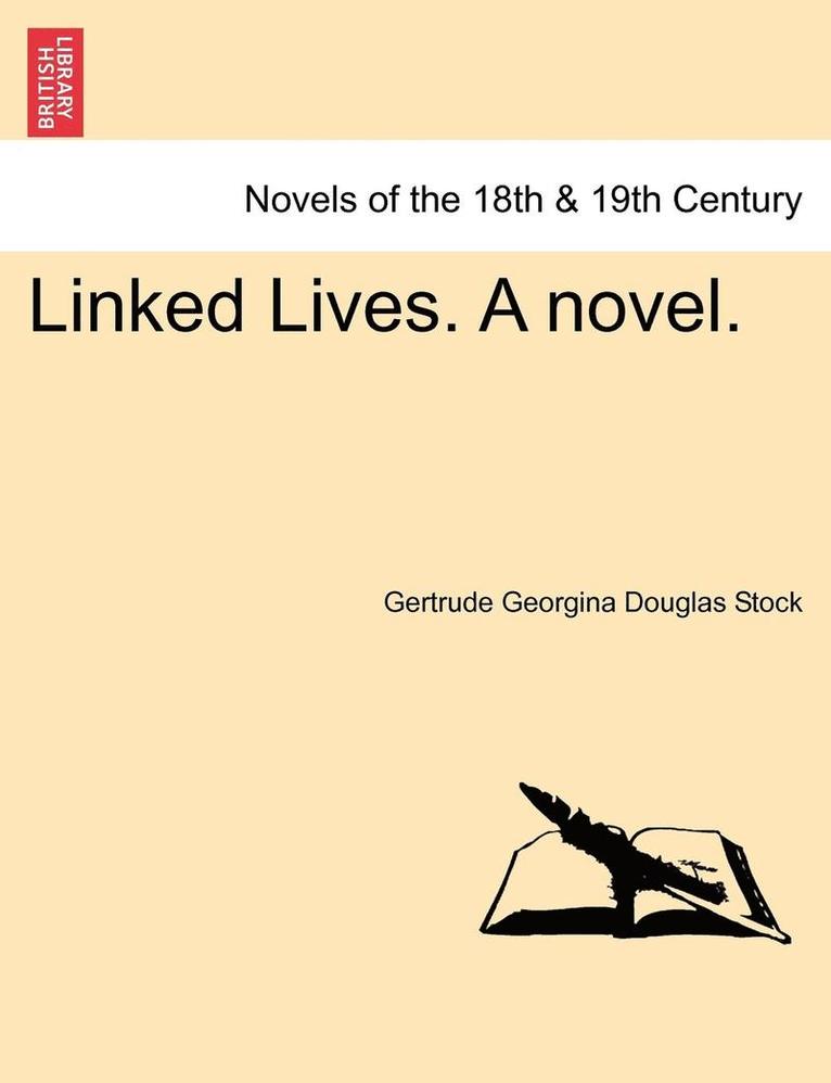 Gertrude Georgina Douglas Stock - Linked Lives. a Novel., Häftad